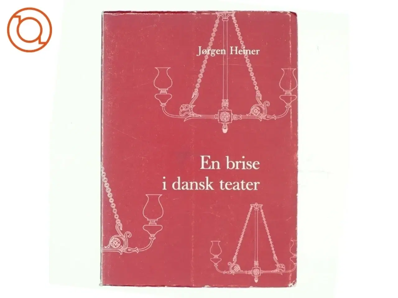 Billede 1 - En brise i dansk teater af Jørgen Heiner (bog)