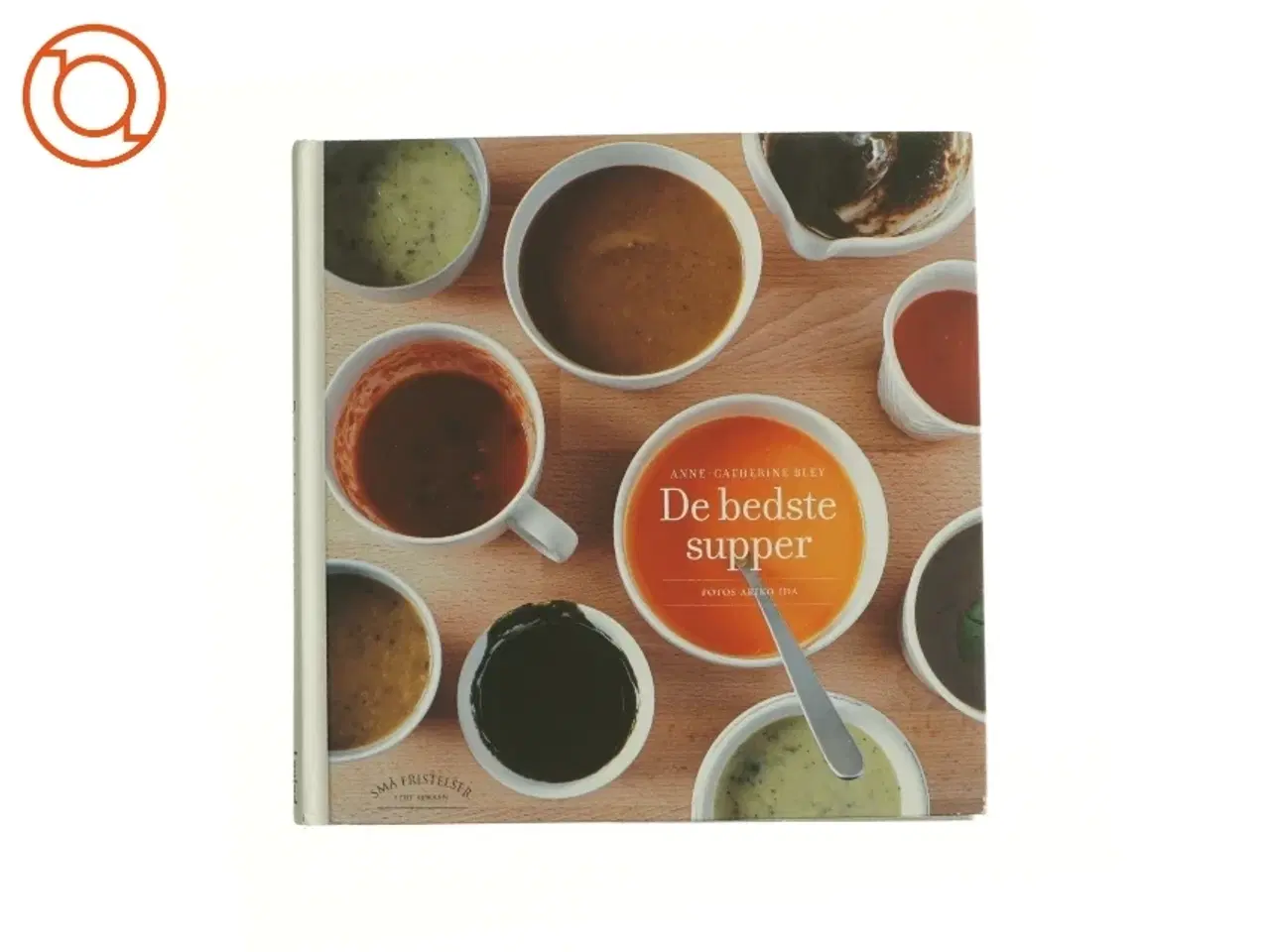 Billede 1 - De bedste supper af Anne-Catherine Bley (Bog)