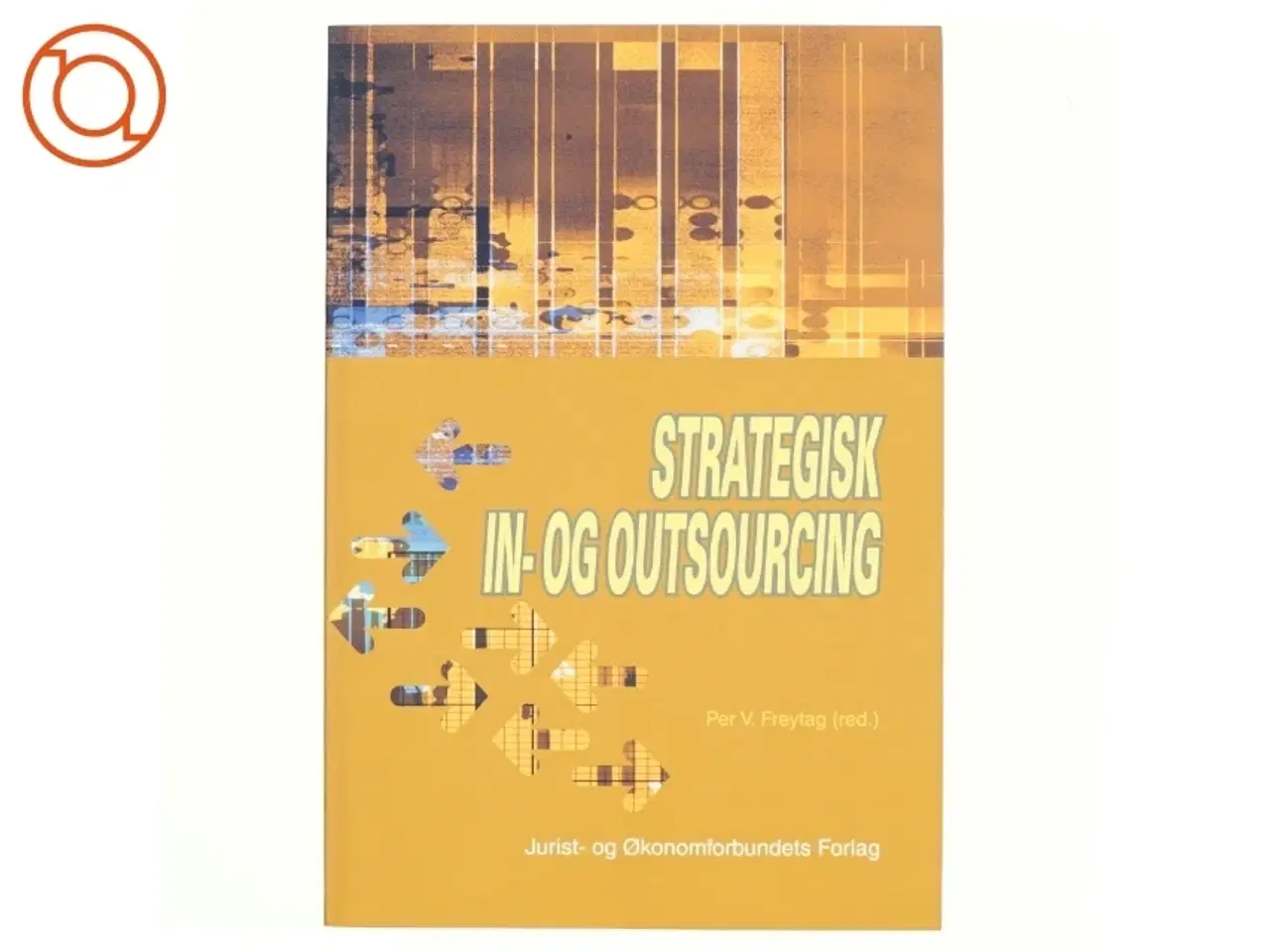 Billede 1 - Strategisk in- og outsourcing af Per V. Freytag (Bog)