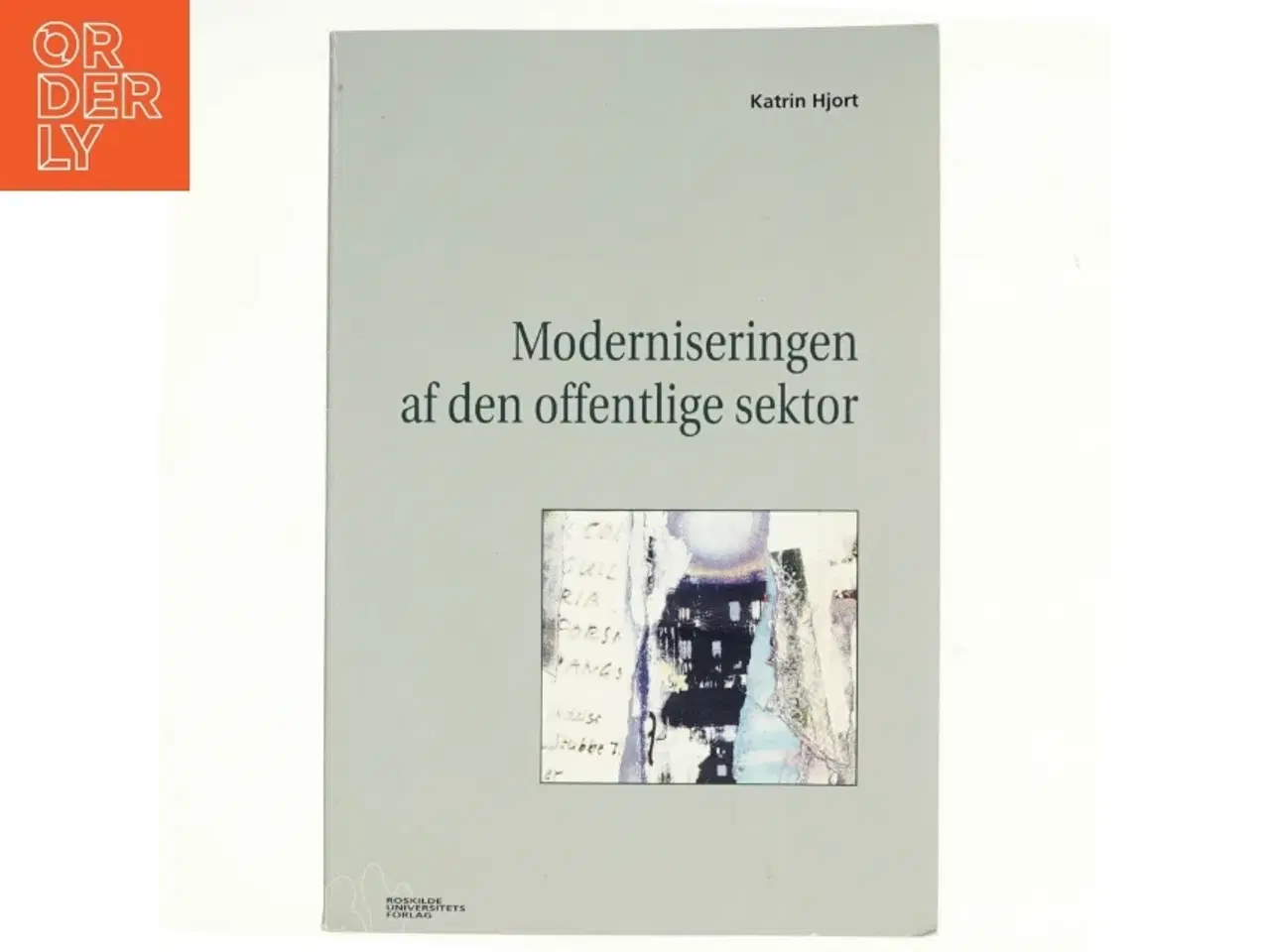 Billede 1 - Moderniseringen af den offentlige sektor af Katrin Hjort (Bog)