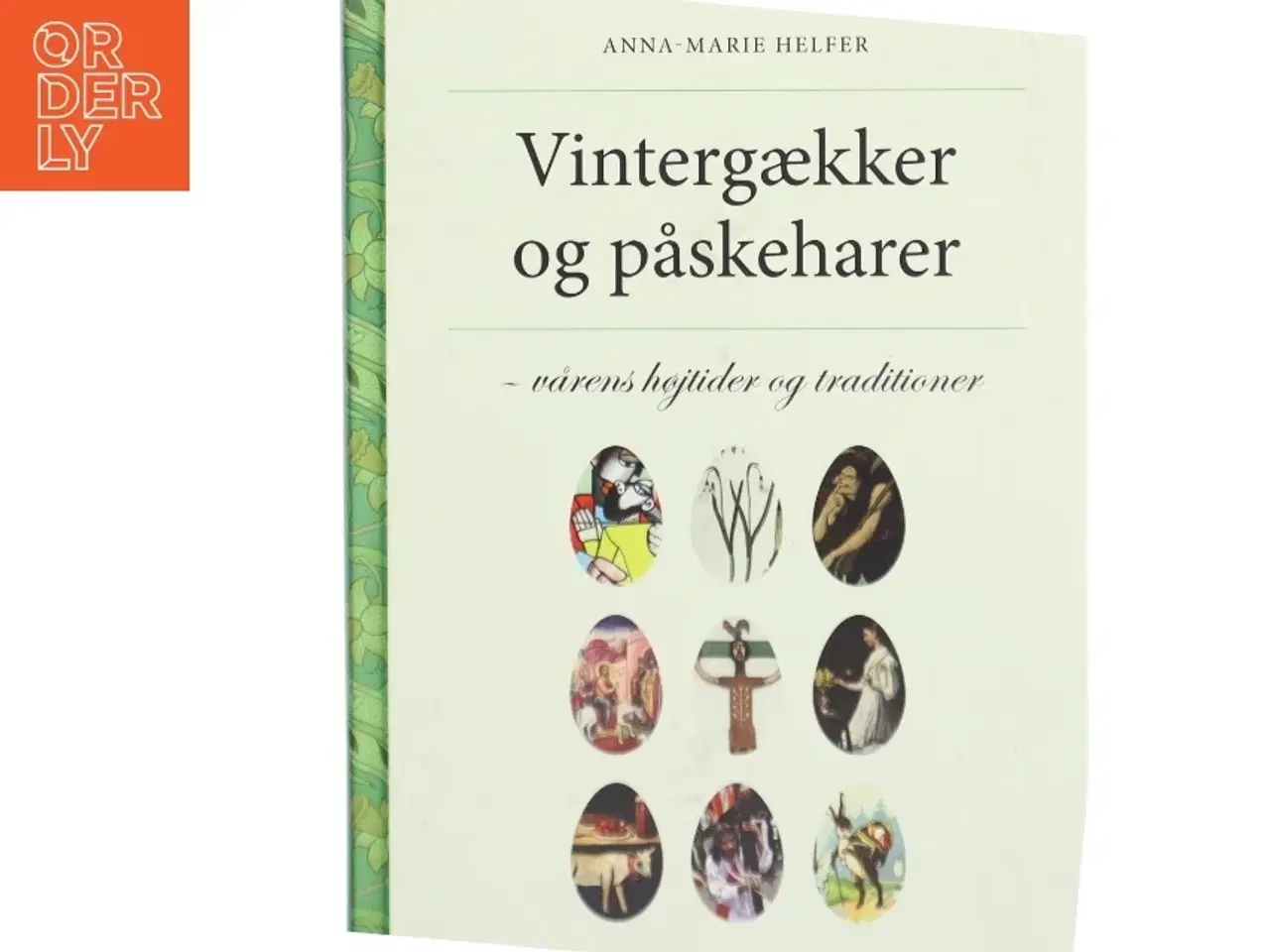 Billede 1 - Vintergækker og påskeharer : vårens højtider og traditioner af Anna-Marie Helfer (Bog)