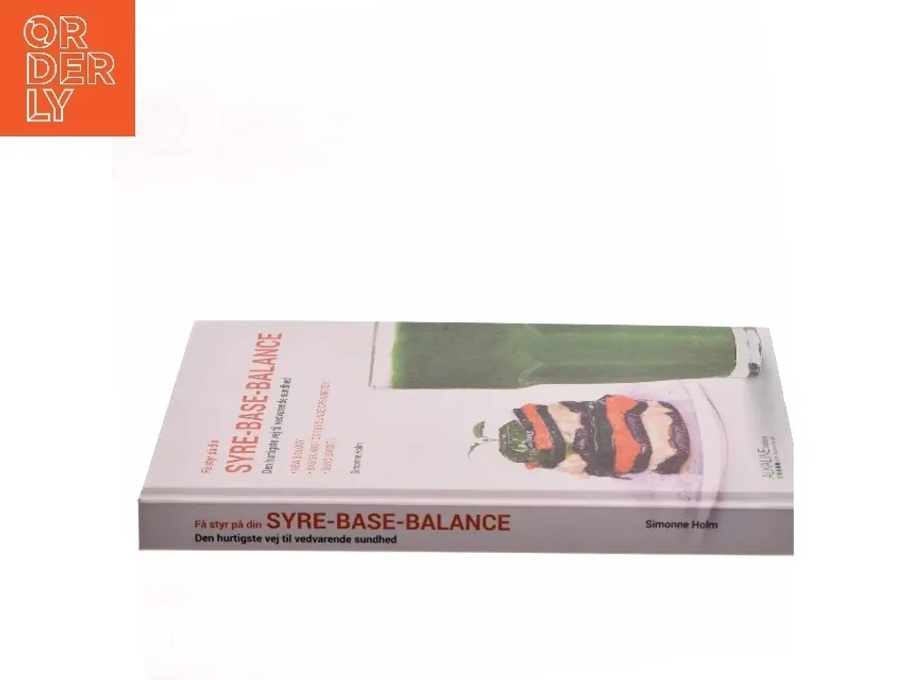 Billede 2 - Få styr på din syre-base-balance : den hurtigste vej til vedvarende sundhed af Simonne Holm (Bog)