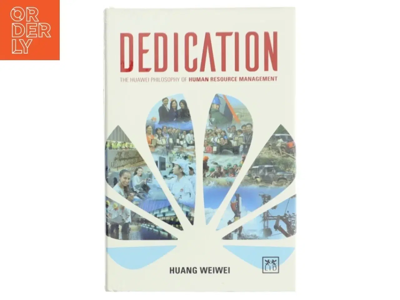 Billede 1 - Dedication The Secrets of Huawei&#39;s Success af Huang Weiwei (Bog)