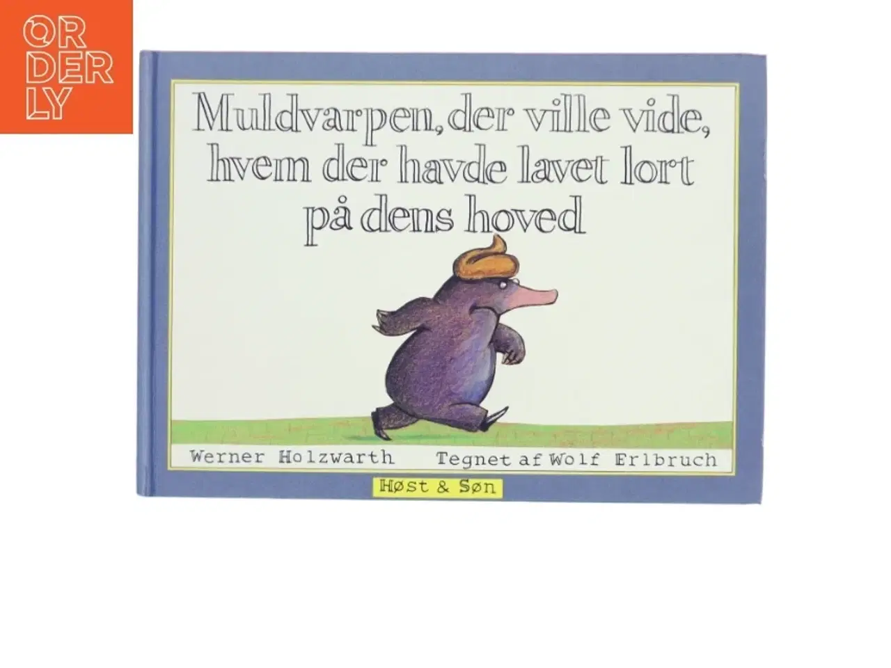 Billede 1 - Muldvarpen, der ville vide, hvem der havde lavet lort på dens hoved (Bog)