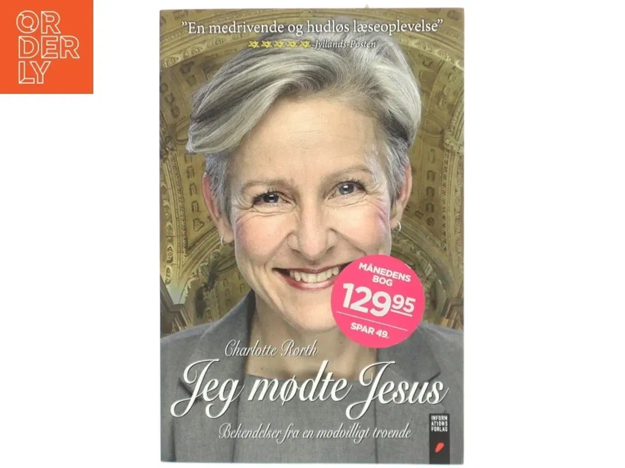 Billede 1 - Jeg mødte Jesus : bekendelser fra en modvilligt troende af Charlotte Rørth (Bog)