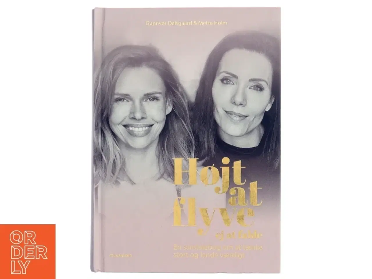 Billede 1 - Højt at flyve - ej at falde : en samtalebog om at tænke stort og lande værdigt af Gunnvør Dalsgaard (Bog)