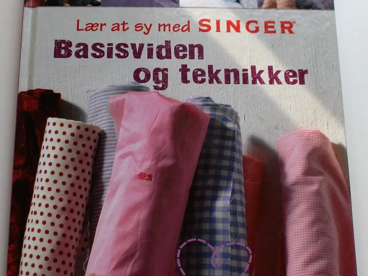 Billede 1 - Lær at sy med Singer - Basisviden og teknikker