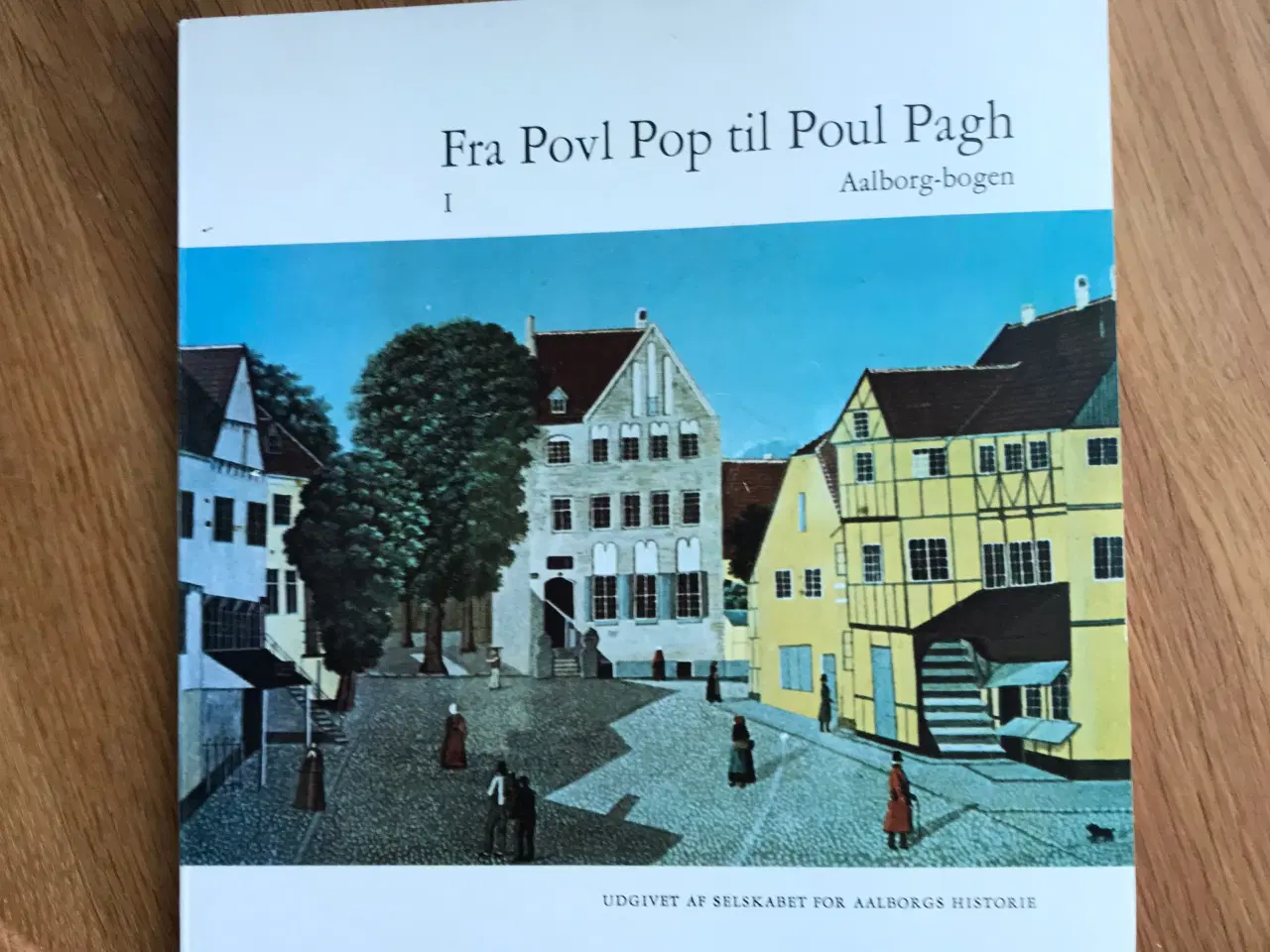 Billede 1 - Fra Povl Pop til Poul Pagh I  -  Aalborg-bogen