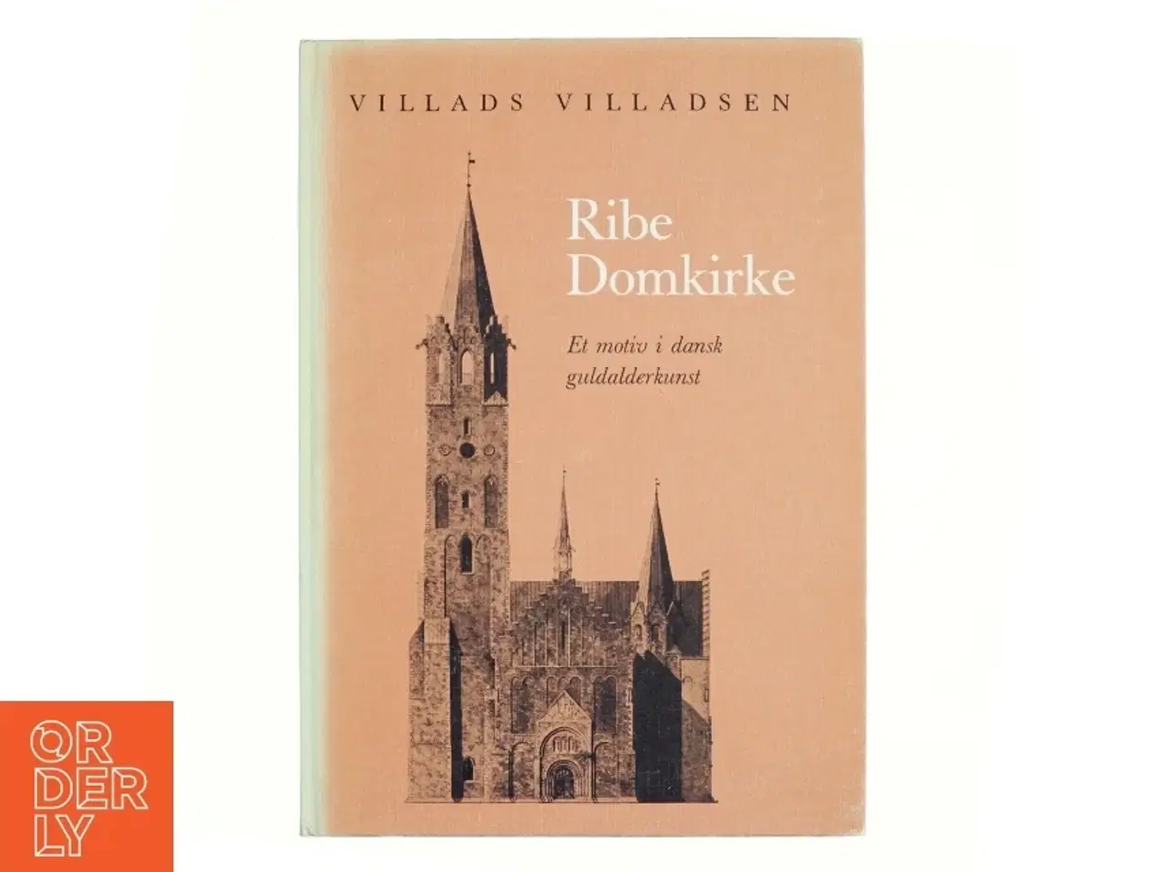 Billede 1 - Ribe Domkirke. Et motiv i dansk guldalderkunst af Villads Villadsen (bog)