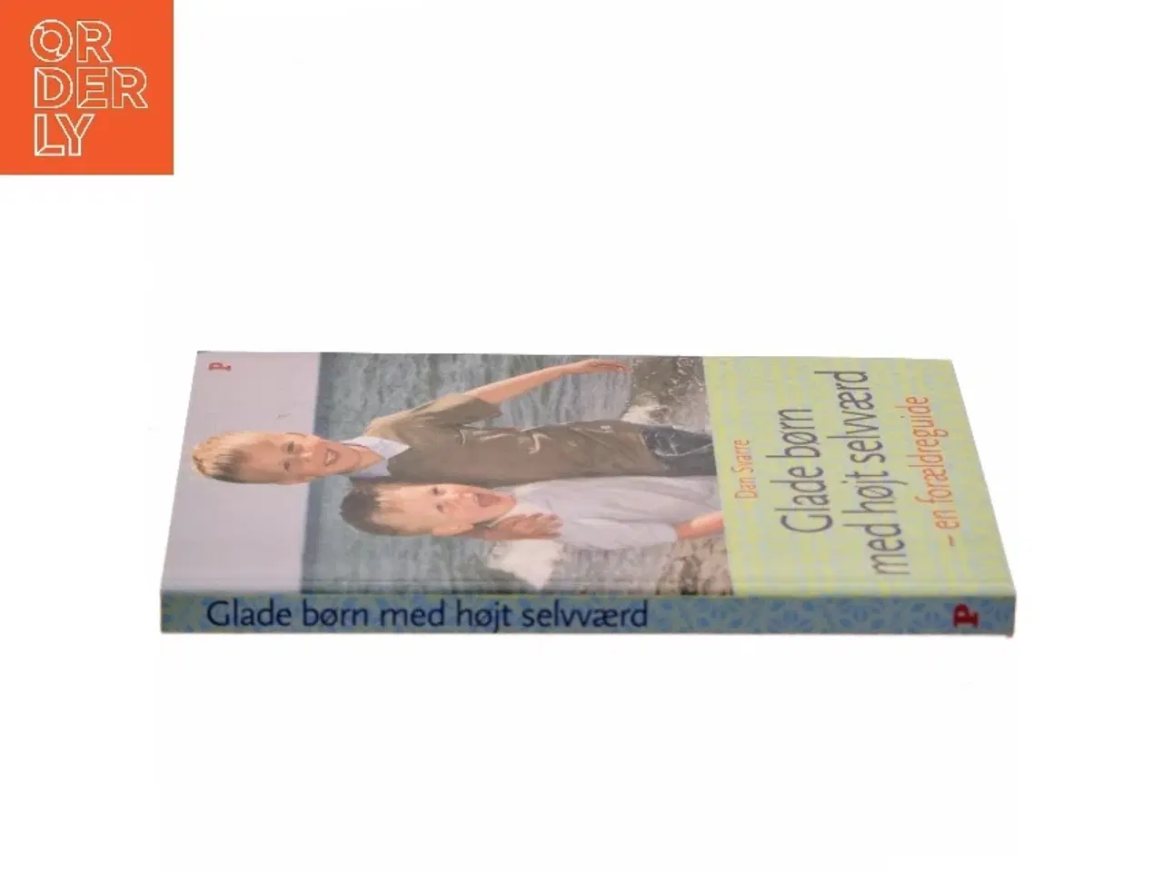 Billede 2 - Glade børn med højt selvværd : en forældreguide af Dan Svarre (Bog)