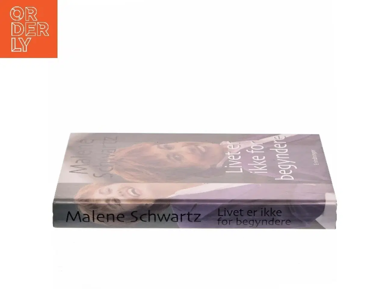 Billede 2 - Livet er ikke for begyndere af Malene Schwartz (Bog)