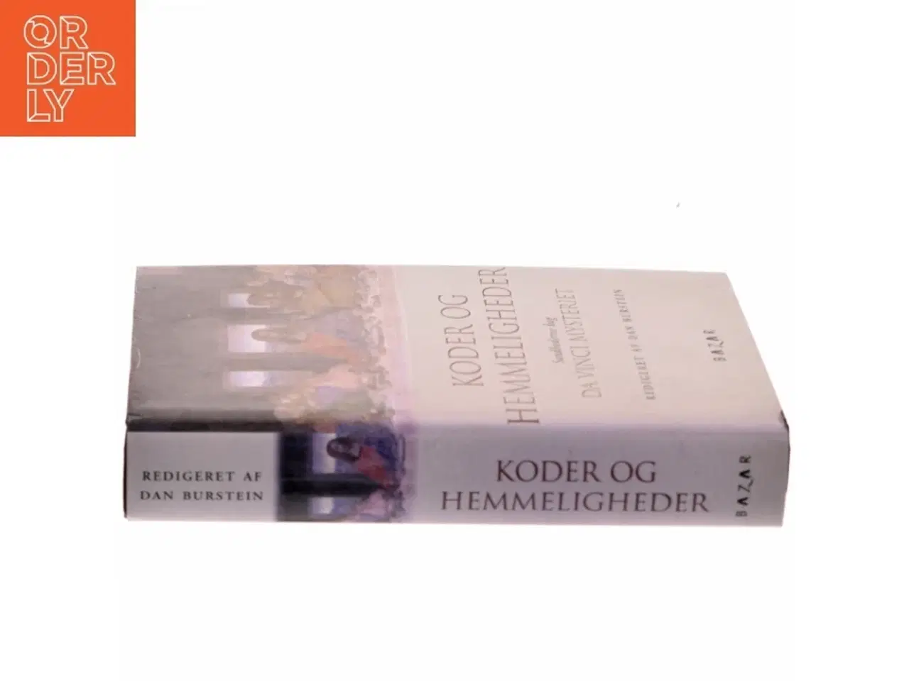 Billede 2 - Koder og hemmeligheder : sandhederne bag Da Vinci mysteriet af Dan Burstein (Bog)