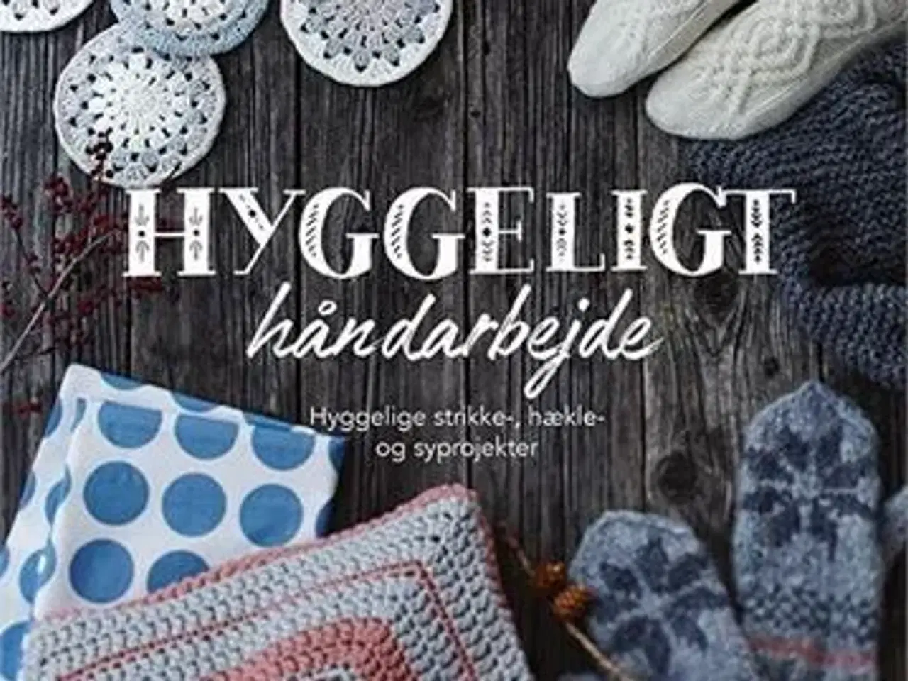 Billede 1 - Hyggeligt håndarbejde: Hyggelige strikke-, hækle 