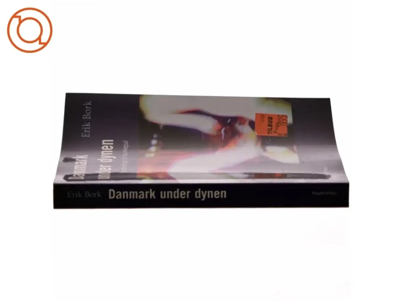 Billede 2 - Danmark under dynen : fra bryllup til bunkepul af Erik Bork (f. 1973) (Bog)