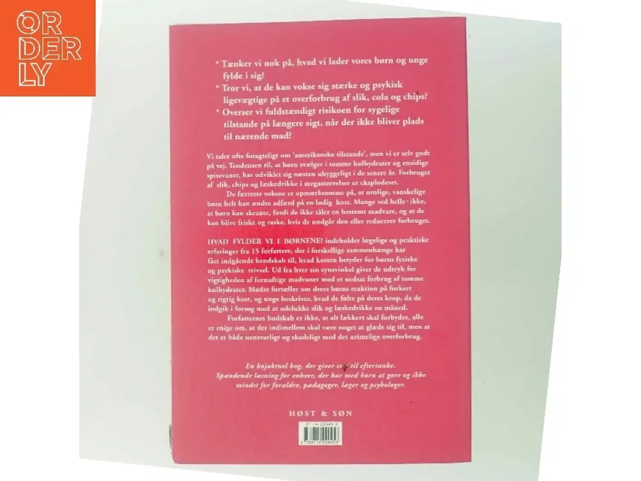 Billede 3 - Hvad fylder vi i børnene? : 15 fagfolk om kostbehandling af urolige, aggressive, overvægtige og skrantende børn af Jonna Deibjerg (Bog)