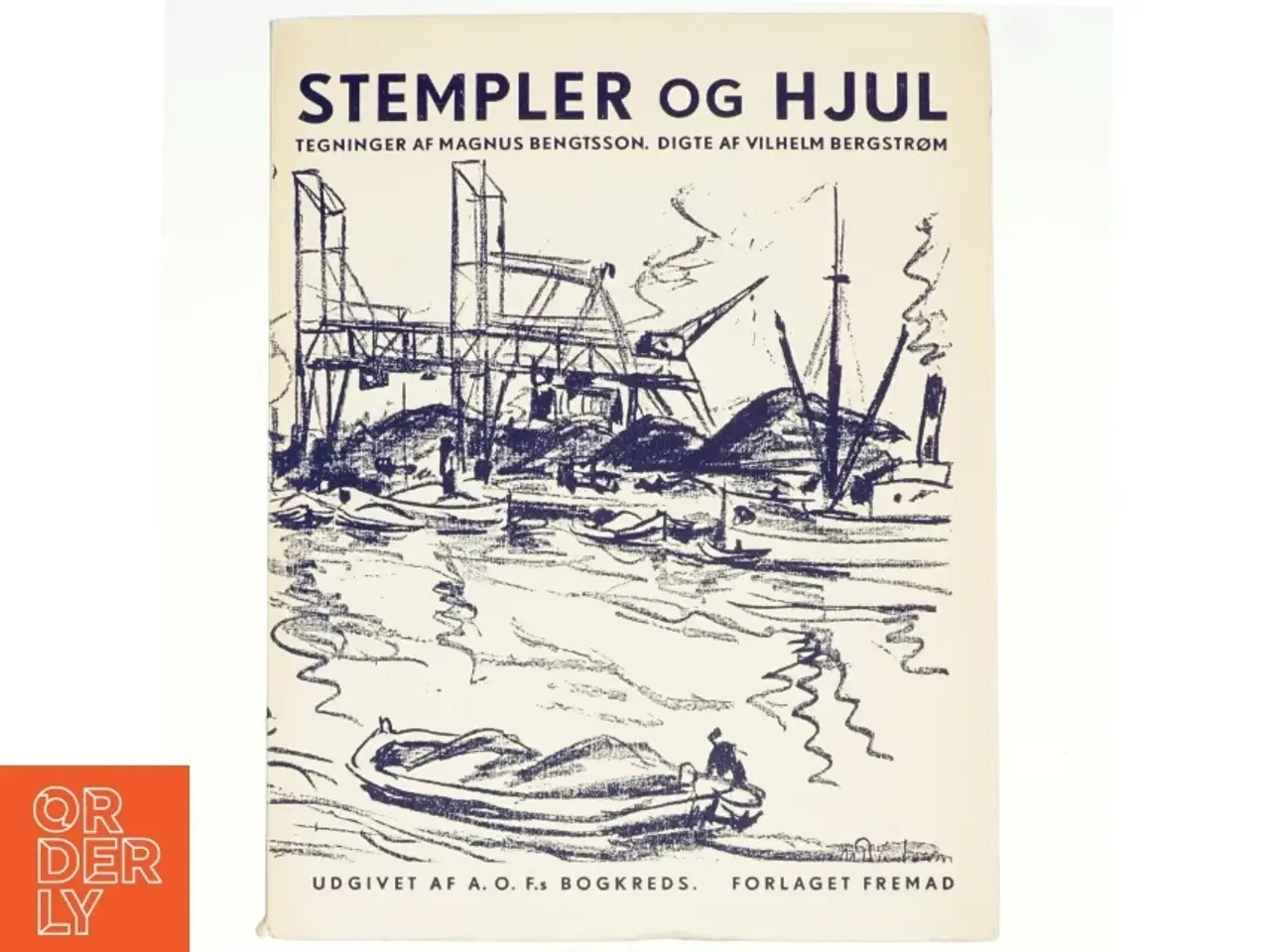 Billede 1 - Stempler og hjul, Tegninger af Magnus Bengtson. Digte af Vilhelm Bergstrøm