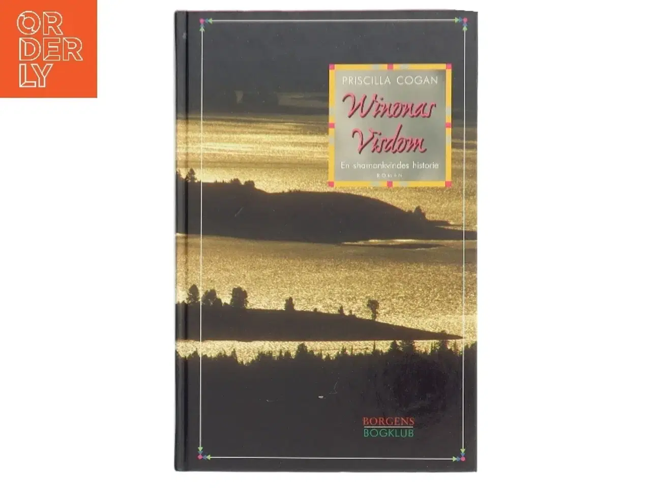 Billede 1 - Winonas visdom : en shamankvindes historie af Priscilla Cogan (Bog)