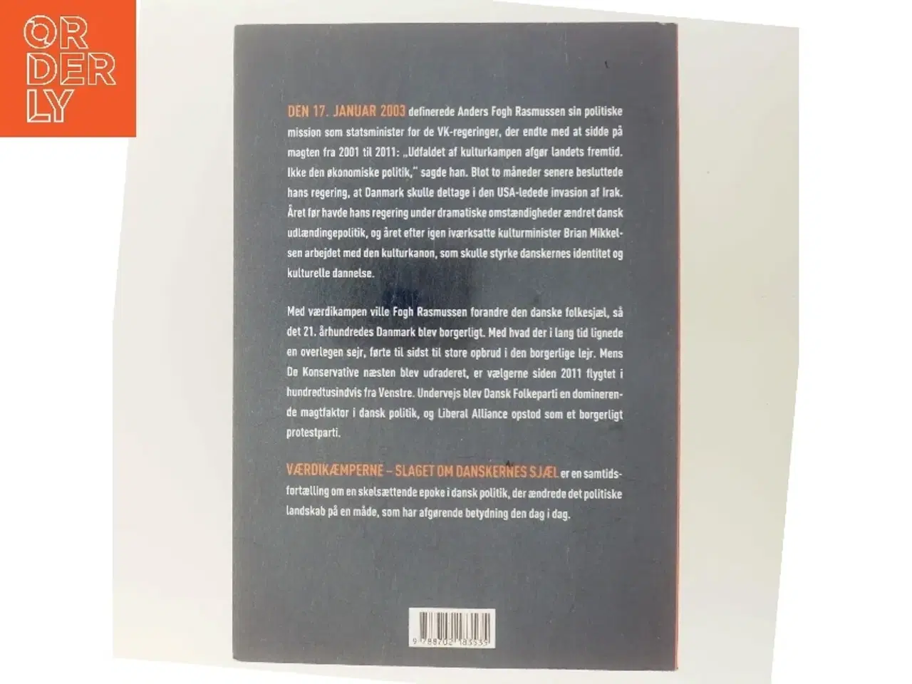 Billede 3 - Værdikæmperne : slaget om danskernes sjæl : VK-regeringerne 2001-2011 af Esben Schjørring (Bog)