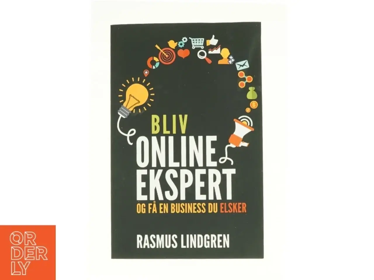 Billede 1 - Bliv Onlineekspert Og Fa En Business Du Elsker (Paperback) (Bog)