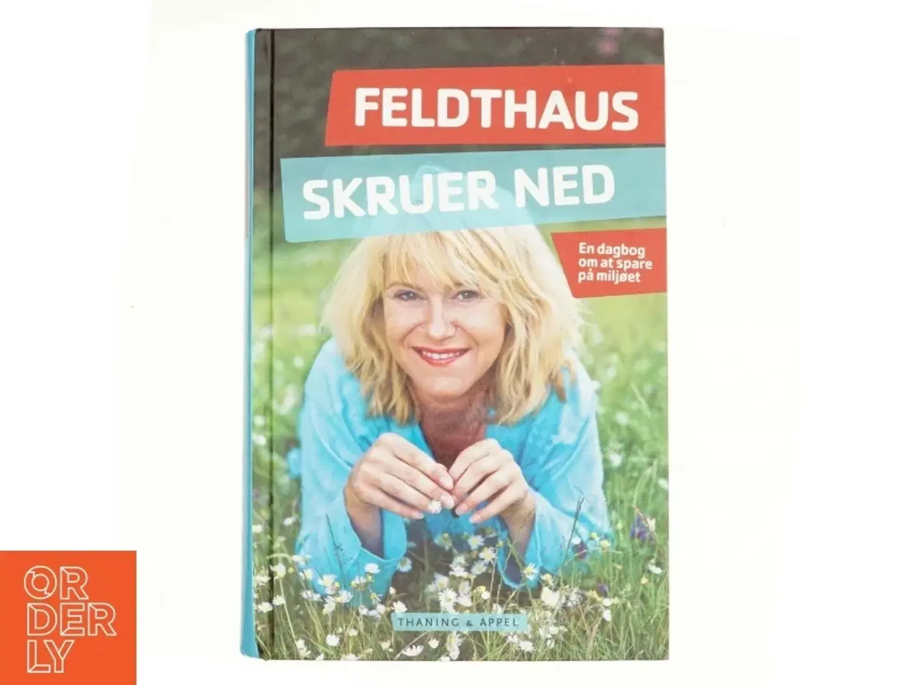 Billede 1 - Feldthaus skruer ned : en dagbog om at spare på miljøet af Christine Feldthaus (Bog)