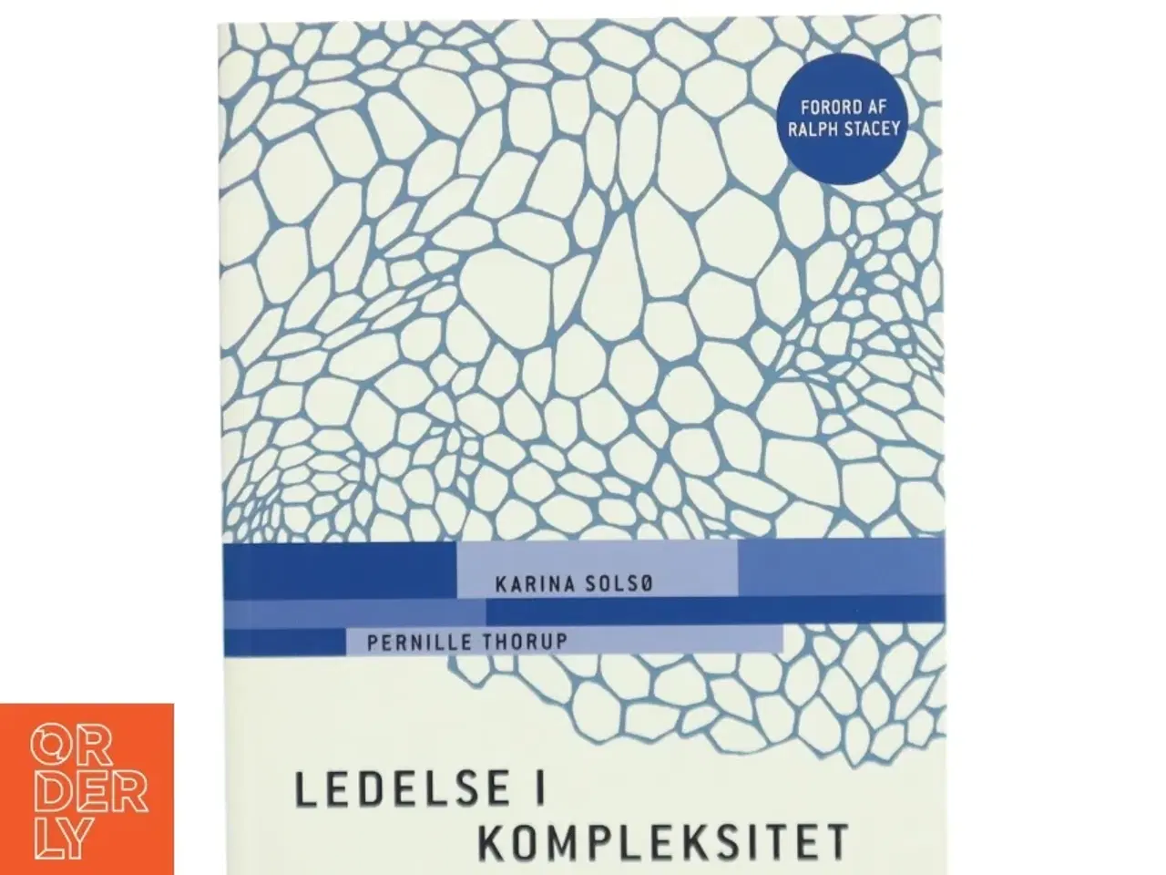 Billede 1 - Ledelse i kompleksitet : en introduktion til Ralph Staceys teori om organisation og ledelse af Pernille Thorup (Bog)