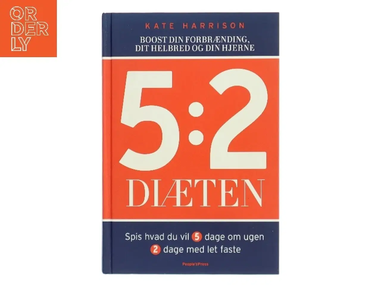 Billede 1 - 5:2 diæten : boost din forbrænding, dit helbred og din hjerne : spis hvad du vil 5 dage om ugen, 2 dage med let faste af Kate Harrison (Bog)