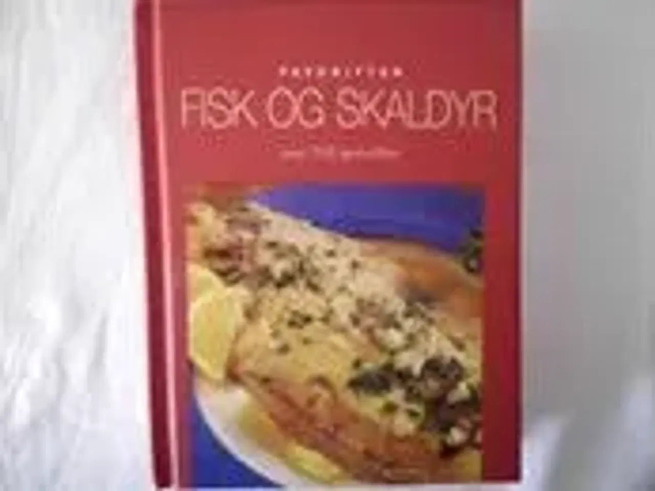 Billede 1 - Fisk og skaldyr - Over 100 opskrifter