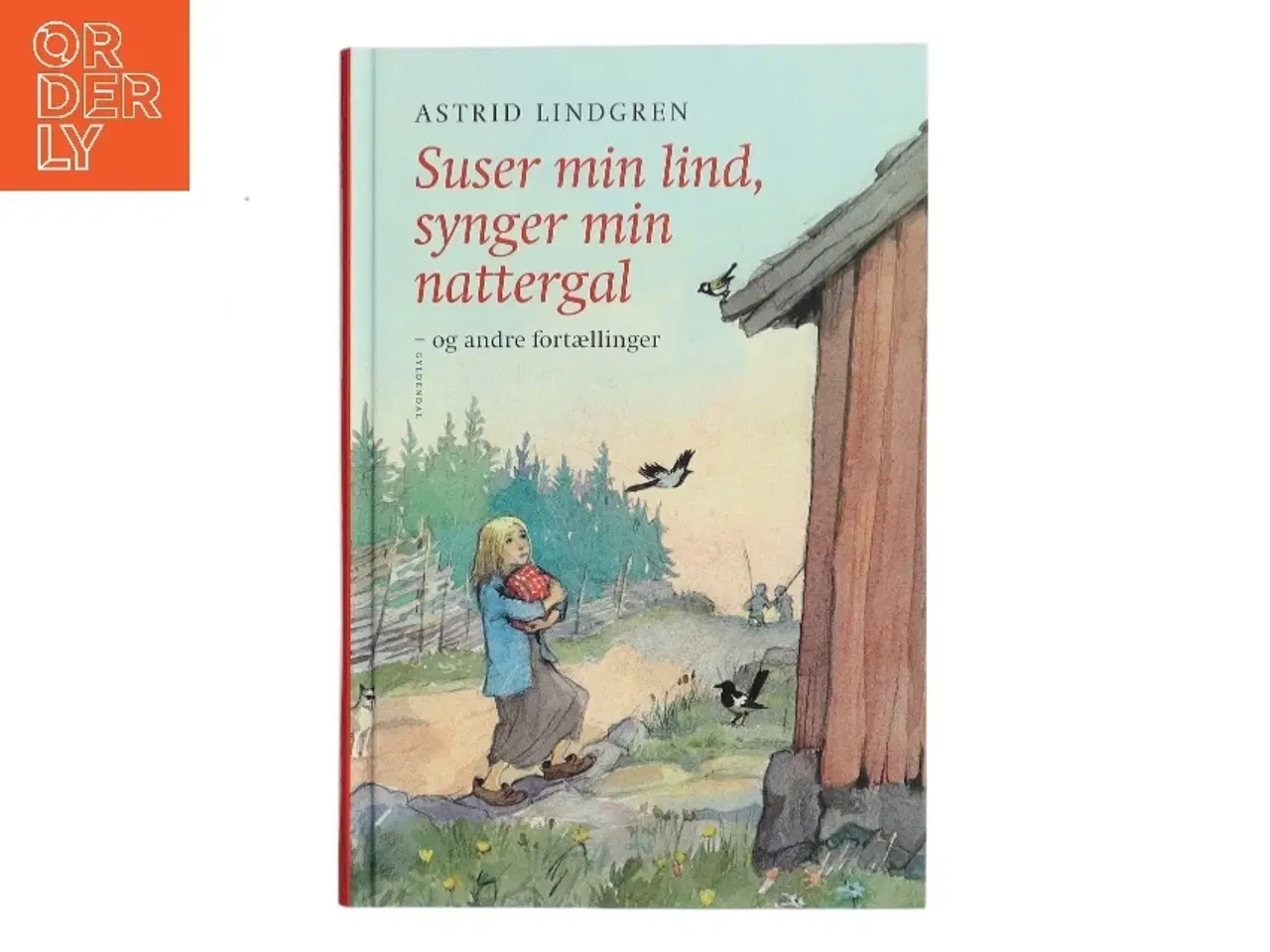 Billede 1 - Suser min lind, synger min nattergal og andre fortællinger af Astrid Lindgren (Bog)