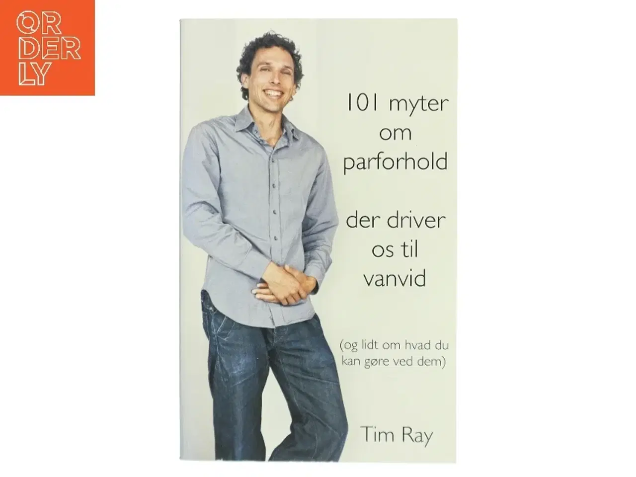 Billede 1 - 101 myter om parforhold der driver os til vanvid af Tim Ray (Bog)