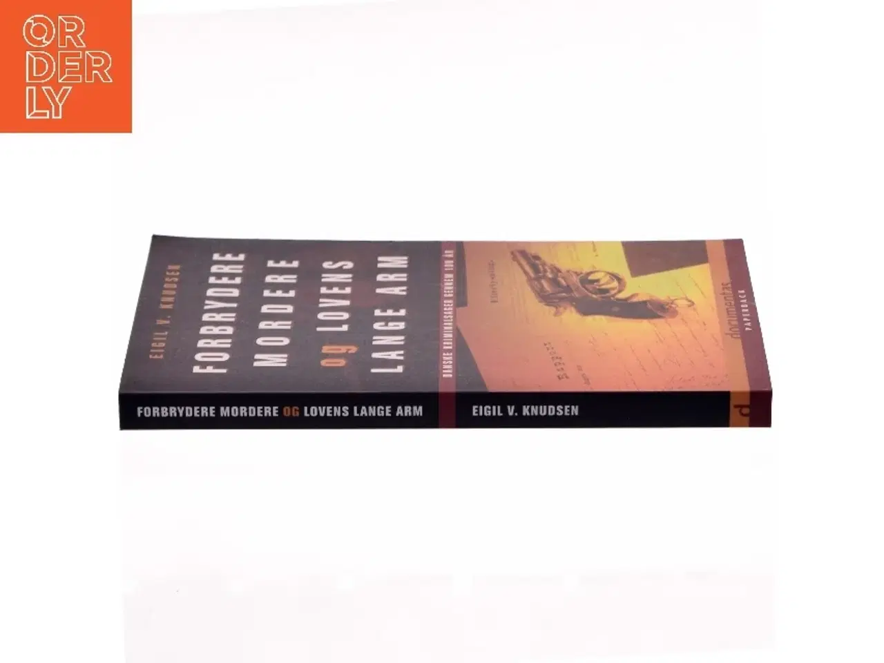 Billede 2 - Forbrydere, mordere og lovens lange arm : danske kriminalsager gennem 100 år af Eigil V. Knudsen (Bog)