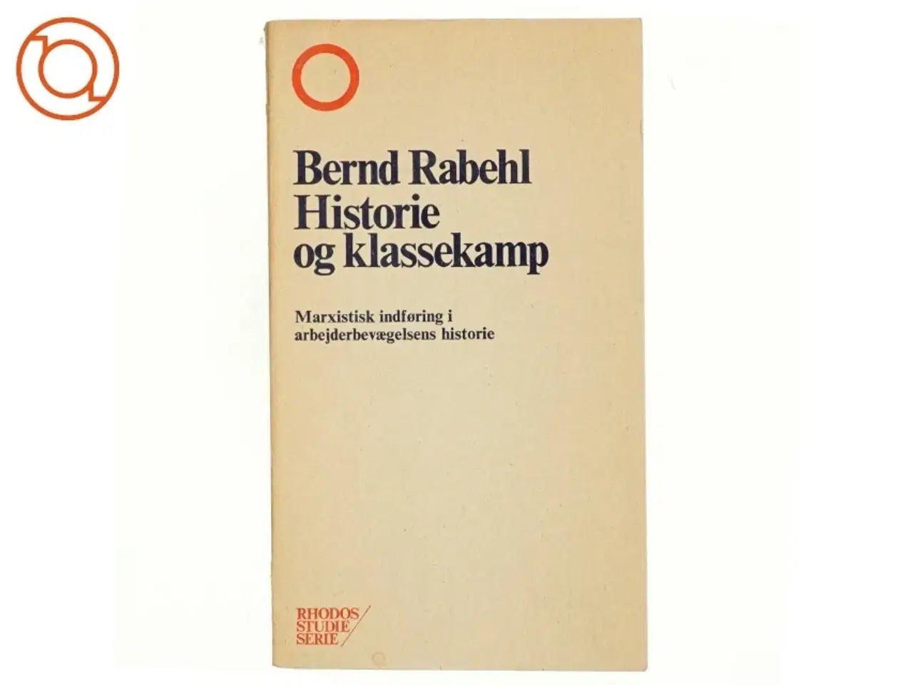 Billede 1 - Historie og klassekamp af Bernd Rabehl (bog)