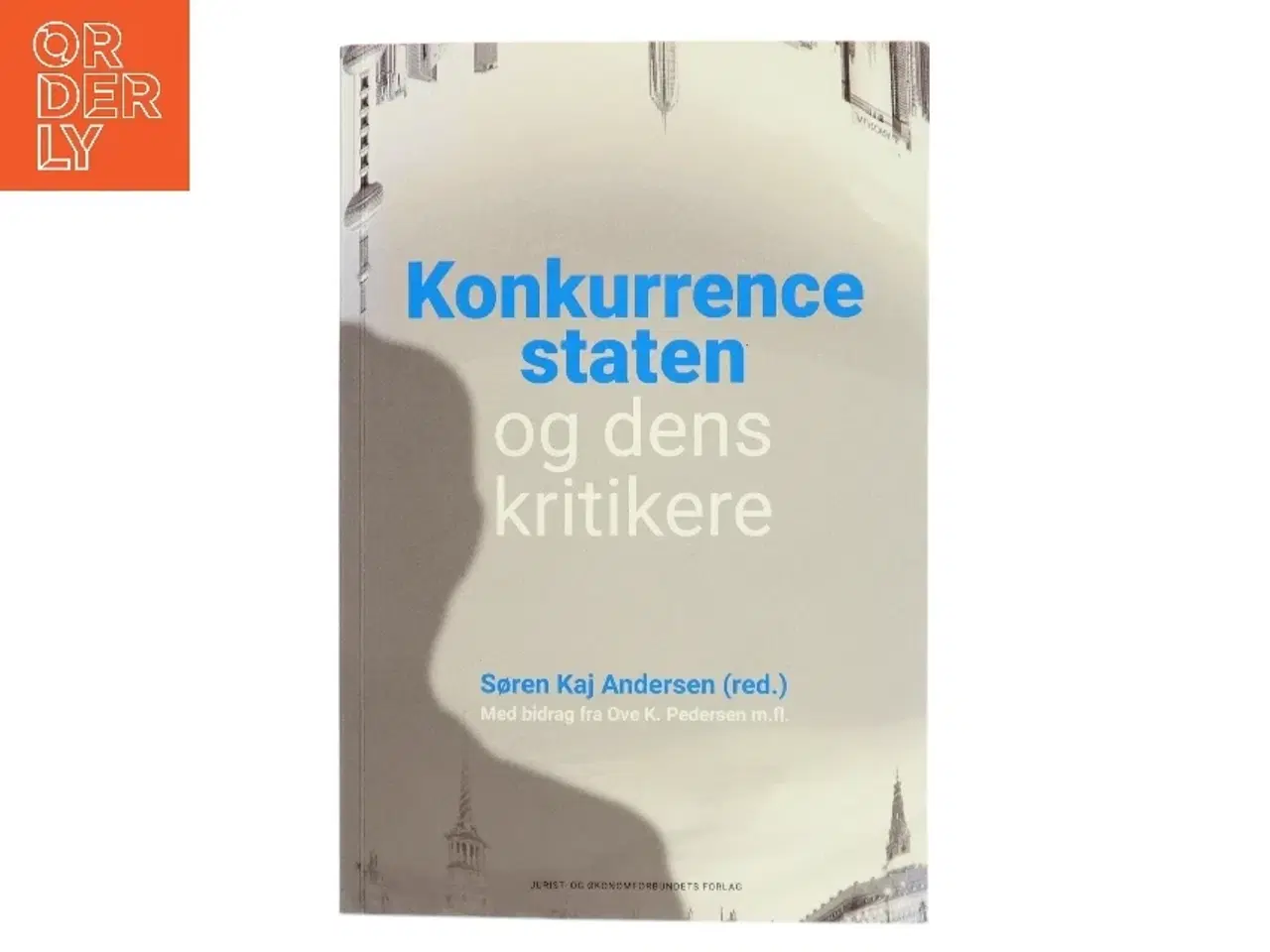 Billede 1 - Konkurrencestaten og dens kritikere af Søren Kaj Andersen (red.) (Bog)