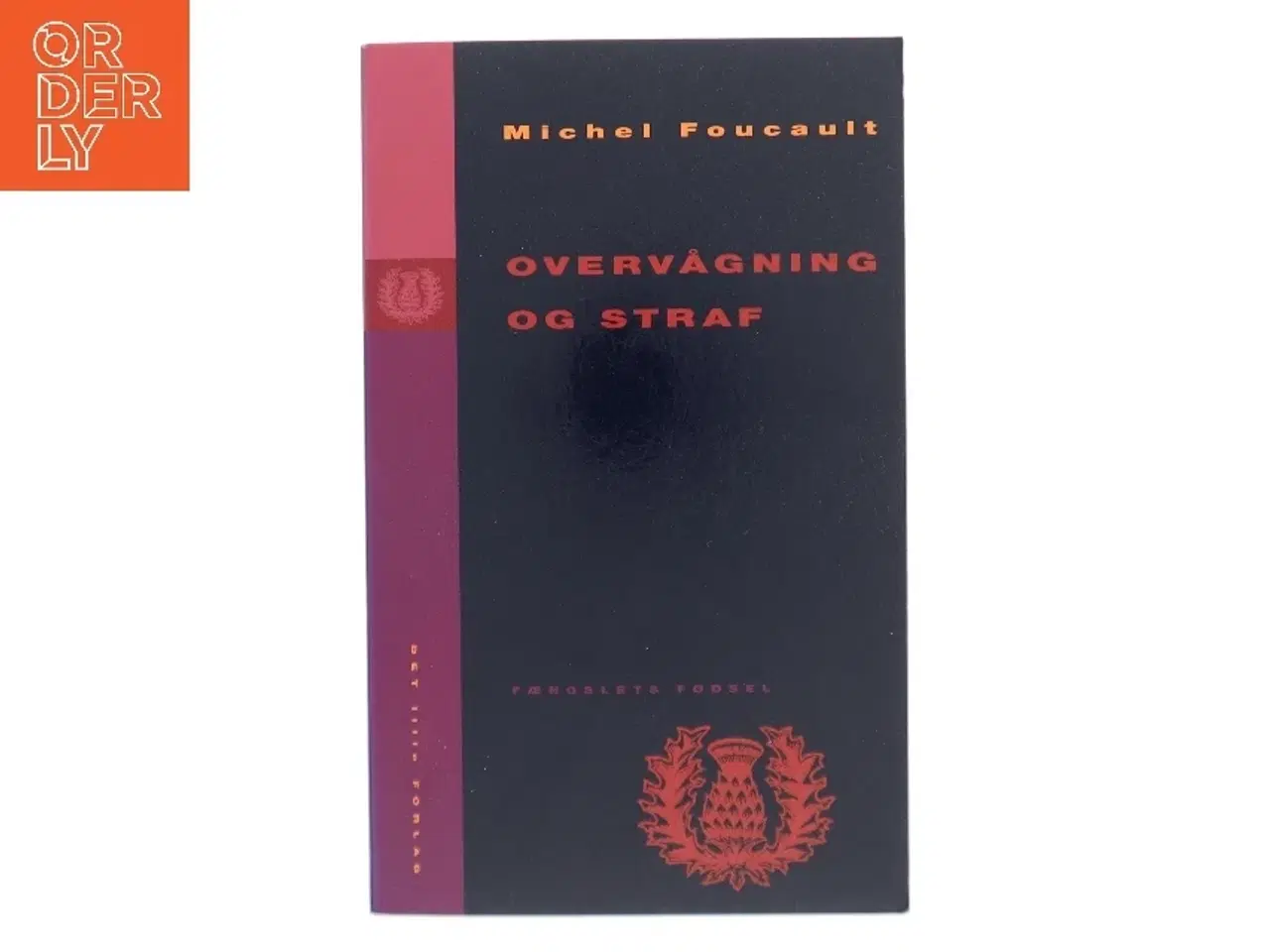 Billede 1 - Overvågning og straf : fængslets fødsel (Dansk tekst) af Michel Foucault (Bog)