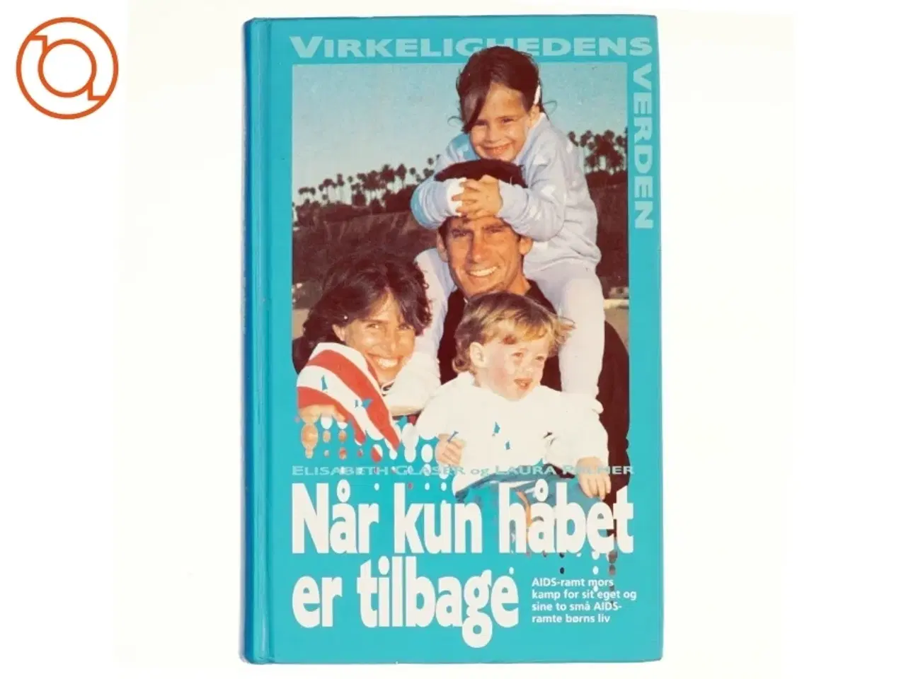 Billede 1 - Når kun håbet er tilbage af Elisabeth Glaser og Laura Palmer