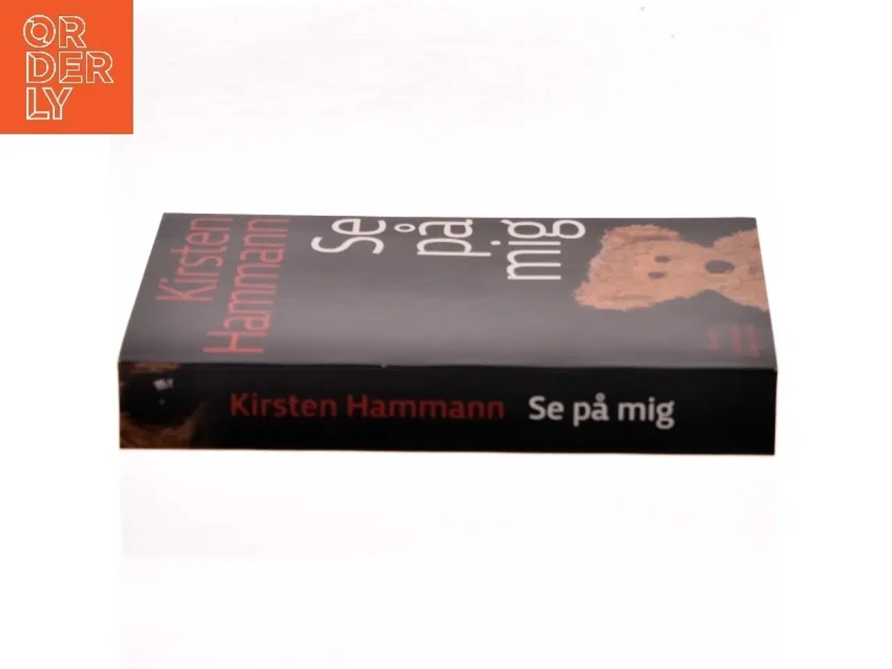 Billede 2 - Se på mig : roman af Kirsten Hammann (Bog)