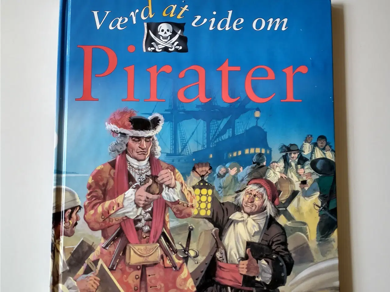 Billede 1 - Værd at vide om pirater. Af Barnaby Harward