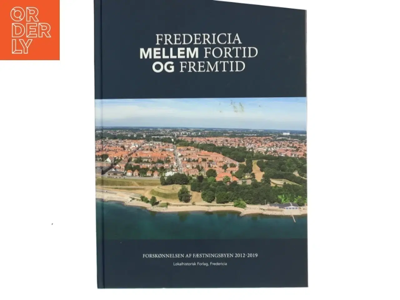 Billede 1 - Fredericia mellem fortid og fremtid (Bog)