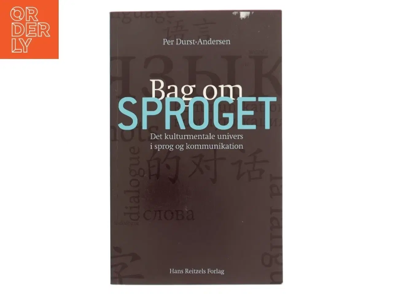 Billede 1 - Bag om sproget : det kulturmentale univers i sprog og kommunikation af Per Durst-Andersen (Bog)