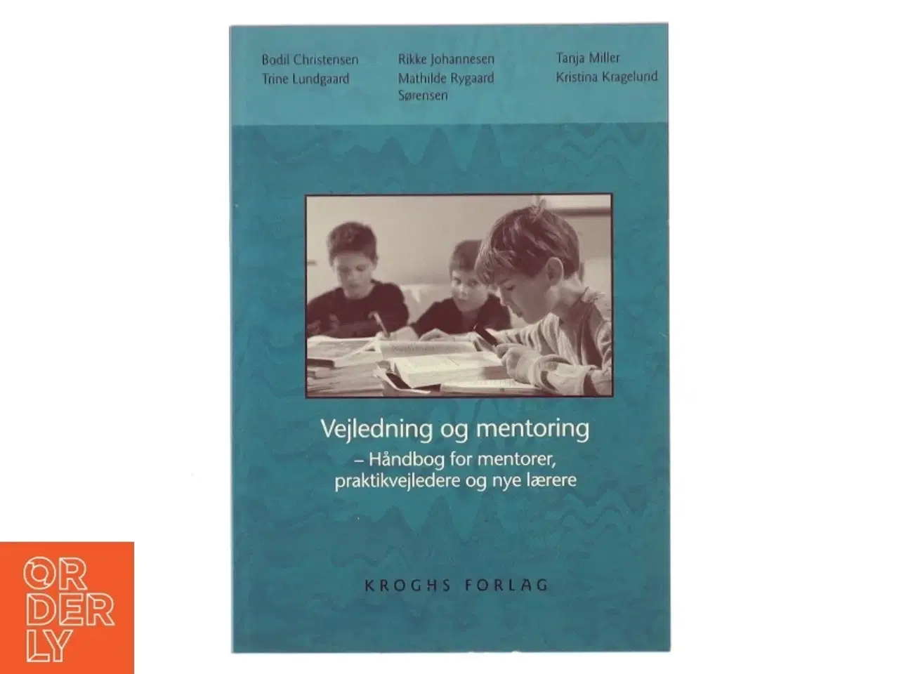 Billede 1 - Vejledning og mentoring : håndbog for mentorer, praktikvejledere og nye lærere af Bodil Christensen (f. 1957-10-08) (Bog)