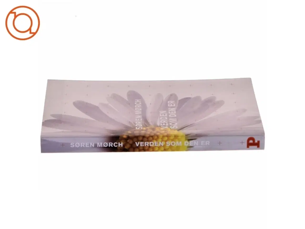 Billede 2 - Verden som den er : fem historier om, hvordan det gik til, at verden blev moderne af Søren Mørch (Bog)