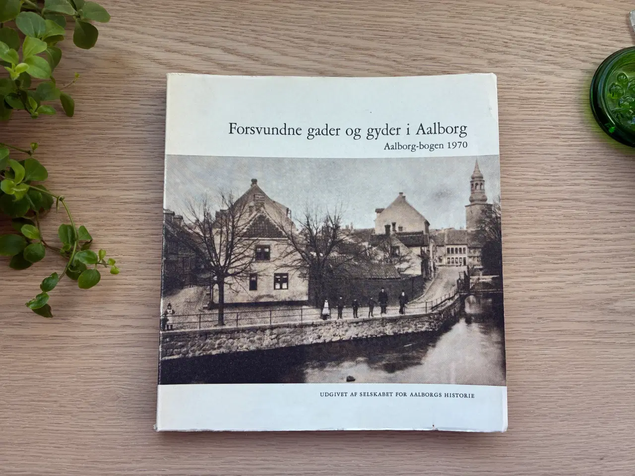 Billede 1 - Aalborg-bogen 1970  - Forsvundne gader og gyder i 