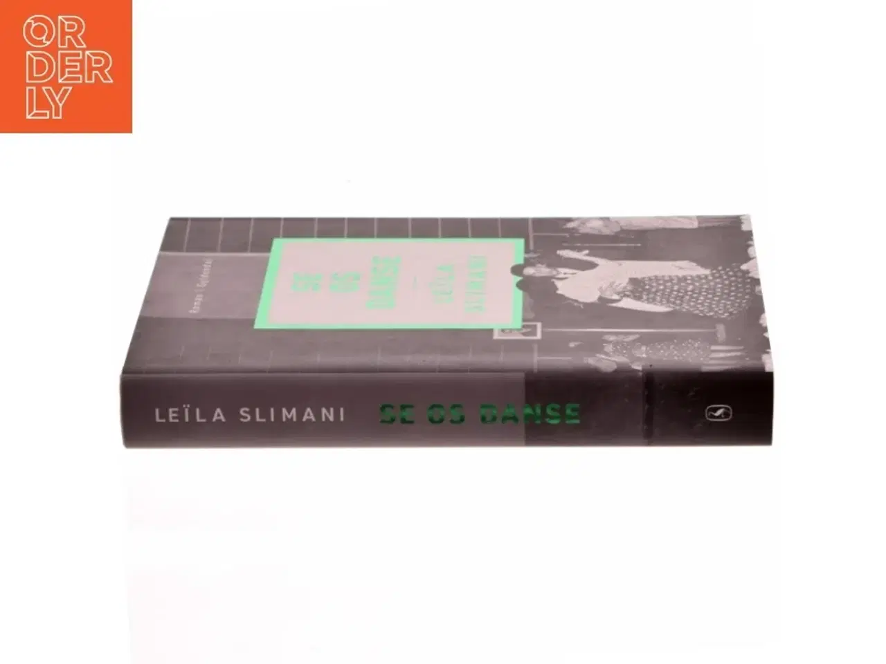 Billede 2 - Se os danse af Le&#239;la Slimani (f. 1981) (Bog)