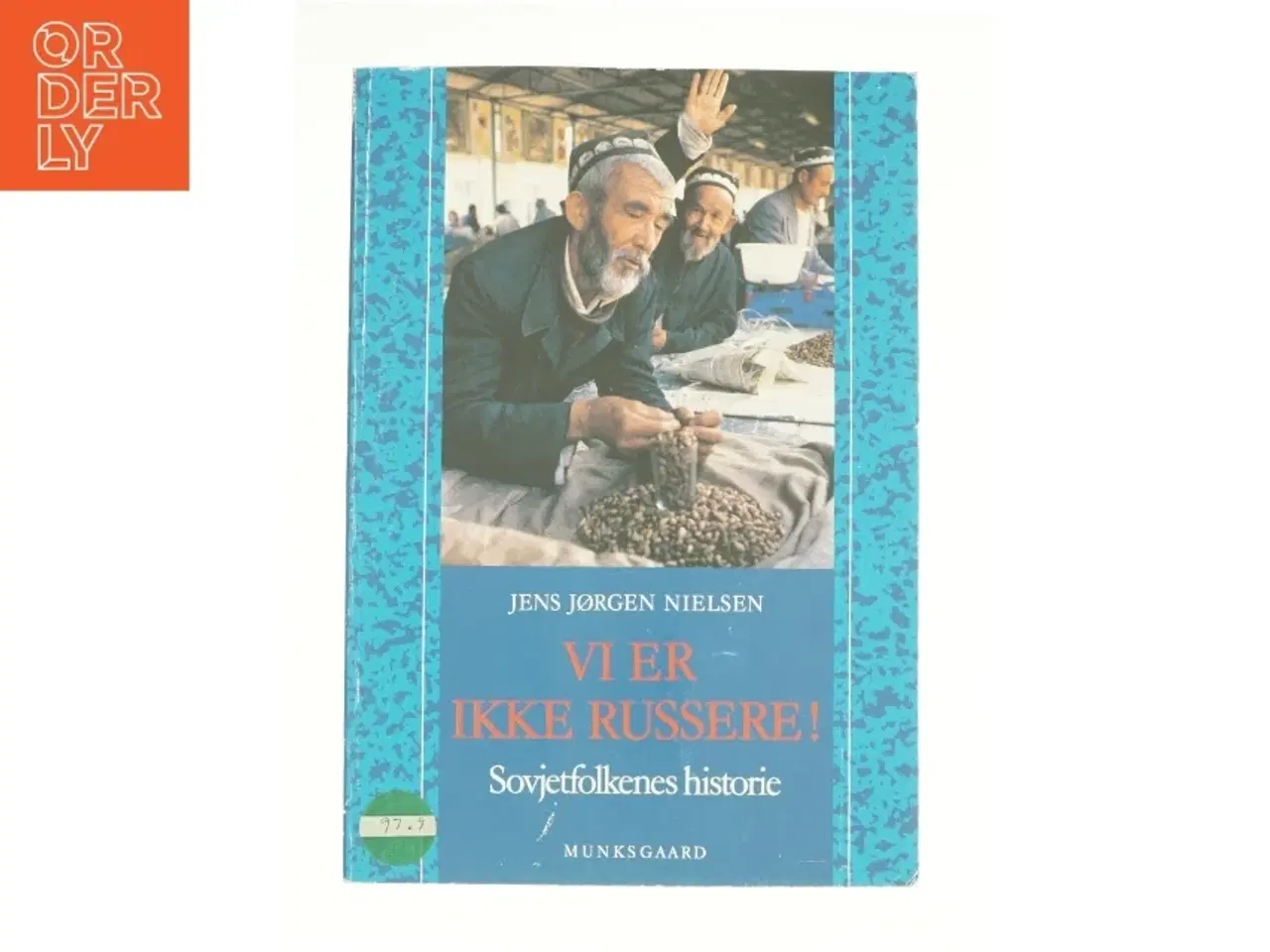Billede 1 - Vi er ikke russere! - Sovjetfolkenes historie af Jens Jørgen Nielsen (Bog)
