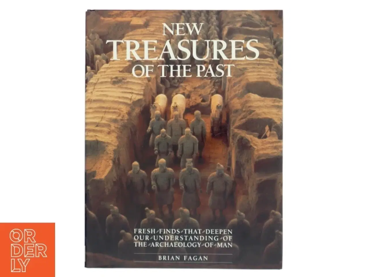 Billede 1 - New treasures of the past : fresh finds that deepen our understanding of the archaeology of man af Brian M. Fagan (Bog)