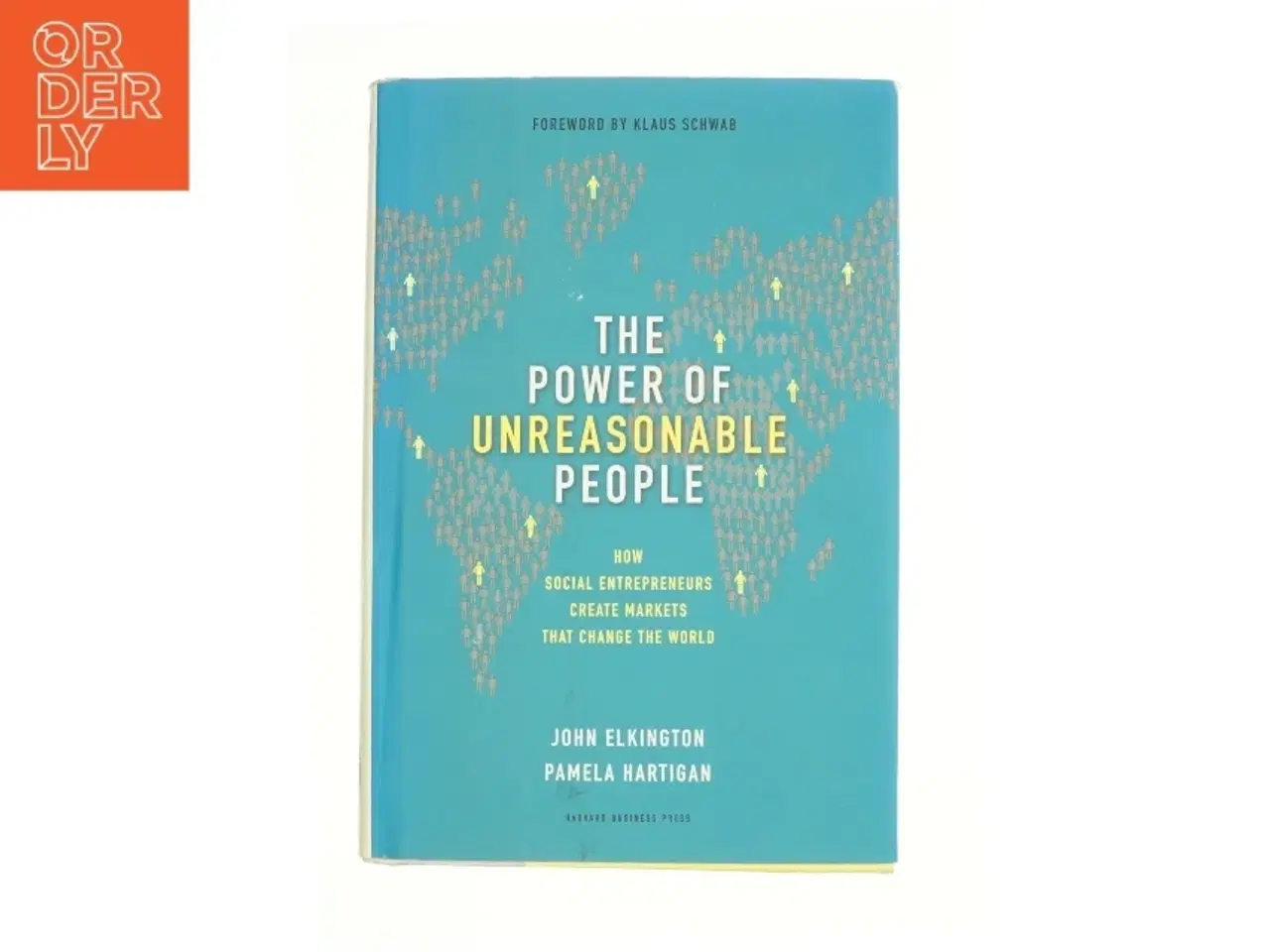 Billede 1 - The Power of Unreasonable People af Elkington, John / Hartigan, Pamela (Bog)