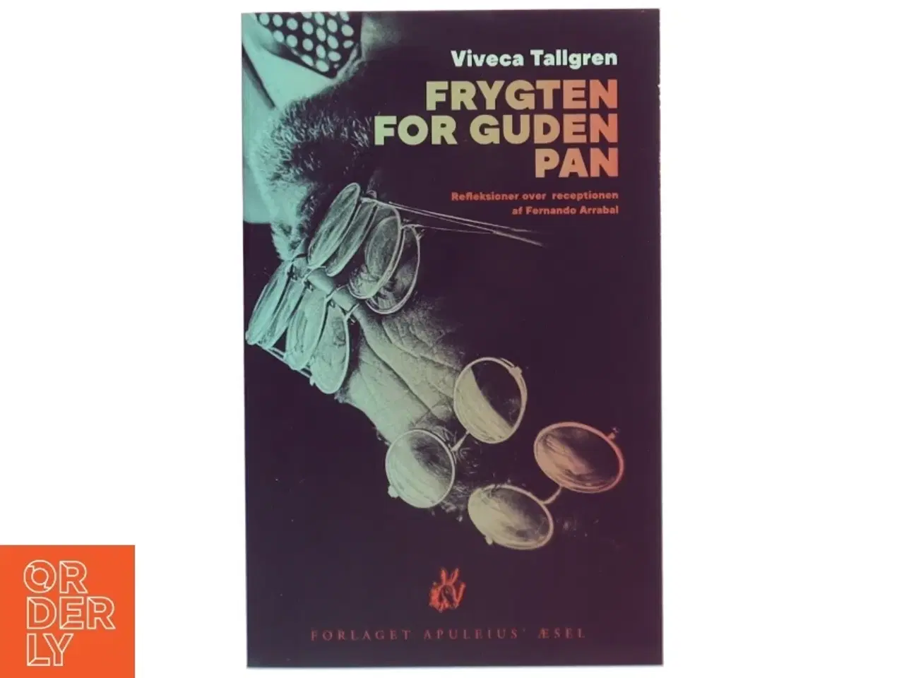 Billede 1 - Frygten for guden Pan : refleksioner over receptionen af Fernando Arrabal af Viveca Tallgren (Bog)