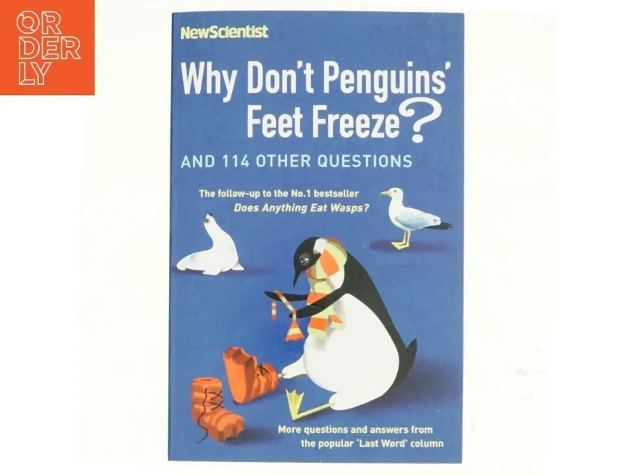 Billede 1 - Why don&#39;t penguins&#39; feet freeze? : and 114 other questions : more questions and answers from the popular "Last Word" column af Mike