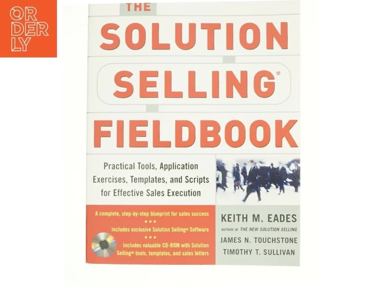 Billede 1 - The Solution Selling Fieldboo af Eades, Keith M. / Touchstone, James N. / Sullivan, Timothy T. (Bog)