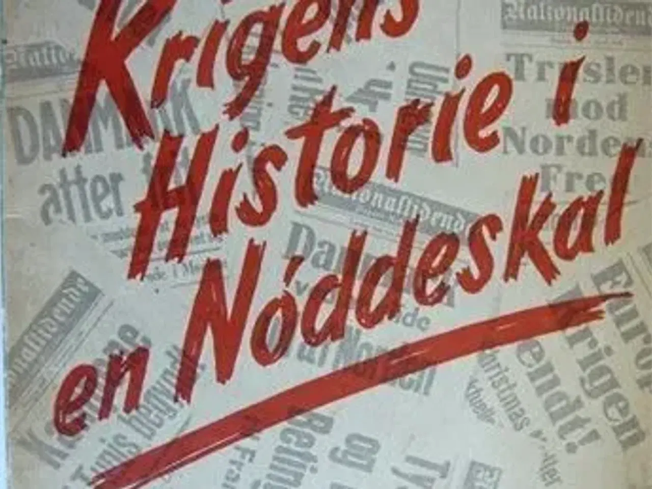 Billede 1 - Krigens Historie i en Nødeskal af Sven Ludvigsen