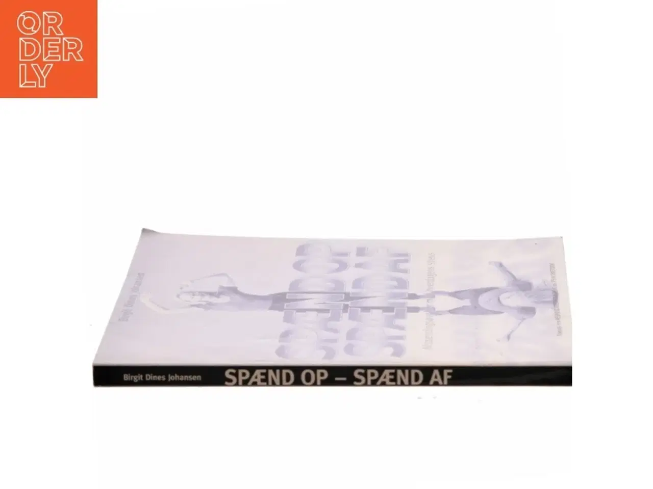 Billede 2 - Spænd op - spænd af : afspændingsøvelser mod hverdagens stress af Birgit Dines Johansen (f. 1938) (Bog)